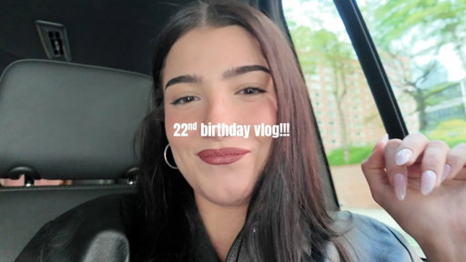 i turned 22 | bday vlog!