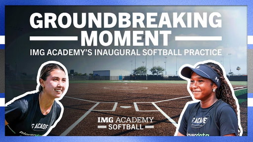 Groundbreaking Moment | IMG Academy’s Inaugural Softball Practice
