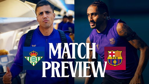 🔥 MATCH PREVIEW: BETIS vs FC BARCELONA🔥 | LA LIGA 2026/27