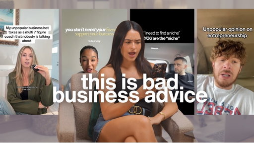 The business advice going viral on TikTok is lying to you