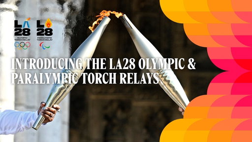 Introducing the LA28 Olympic & Paralympic Torch Relays