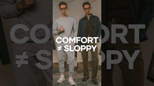Go from sloppy to comfortable and stylish