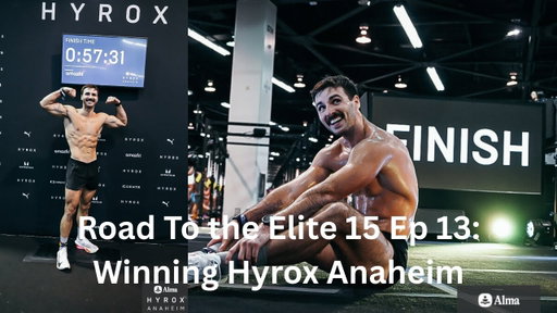 Road to the Elite 15 Ep. 13: Winning Hyrox Anaheim