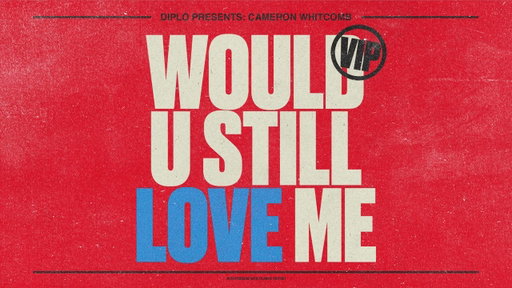Diplo - Would U Still Love Me VIP (feat. Cameron Whitcomb) [Official Audio]
