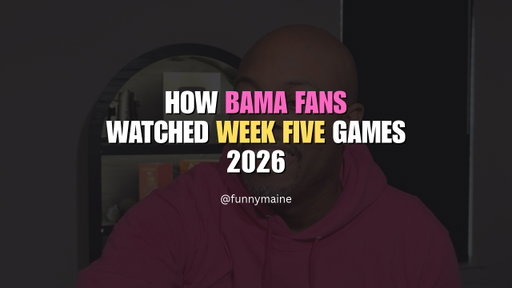 How Bama Fans Watched Week Five | FunnyMaine