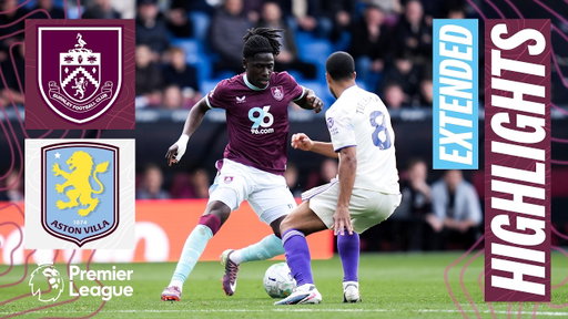 Burnley v Aston Villa | Extended Premier League Highlights