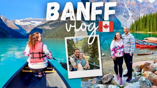 BANFF VLOG 🇨🇦 Lake Louise & Moraine Lake 🛶 Canoeing, Cycling, Hiking, Gondola, Shops & Moose Hotel 🌲