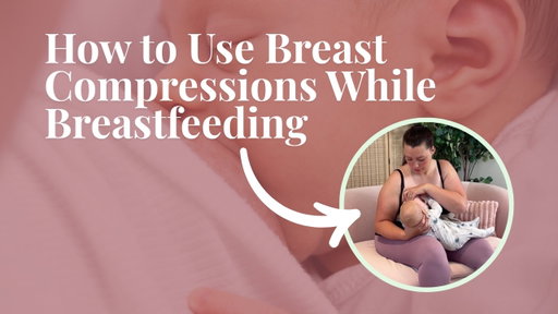Breast Compressions Tutorial for Breastfeeding Moms | Help Baby Get More Milk