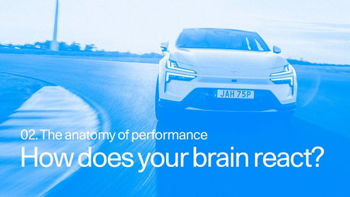 What happens in your brain when you drive? | The anatomy of performance | Ep. 2 | Polestar