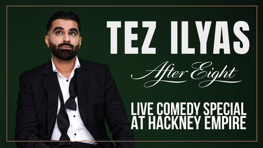 Tez Ilyas: AFTER EIGHT | Full Stand Up Comedy Special | 2025
