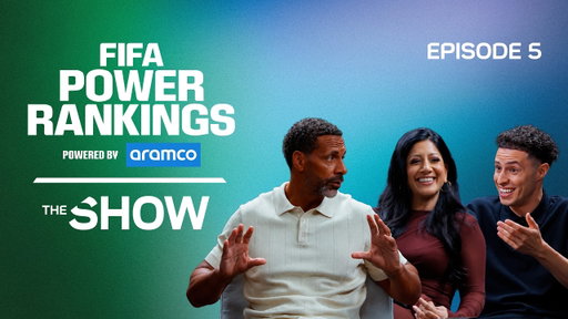 The FIFA Power Rankings Show – powered by Aramco | Episode 5