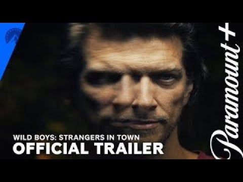 Wild Boys: Strangers in Town | Official Trailer | Paramount+ Canada