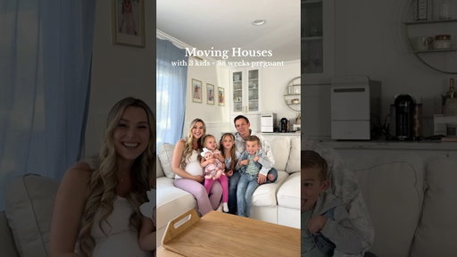 Moving houses with 3 kids and 38 weeks pregnant!