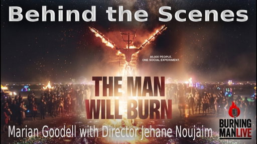 Behind the Scenes: The Man Will Burn: Marian Goodell & Jehane Noujaim - Ep 137