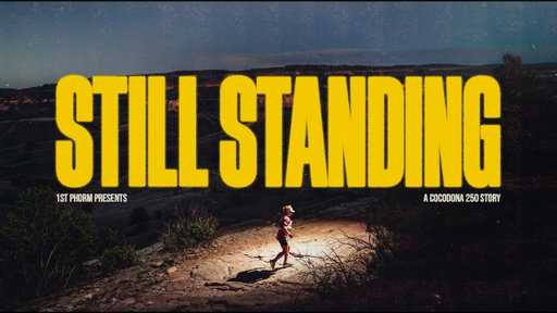 STILL STANDING | Kilian Korth - Cocodona 250