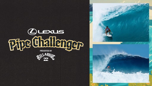 No shortcuts to the Championship Tour | Watch Lexus Pipe Challenger pres by Billabong Jan 29 - Feb 9