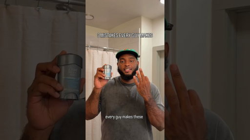 3 deodorant mistakes every guy makes
