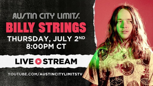 Live From Austin City Limits - An ACL Taping with Billy Strings