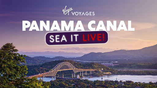 Sea It Live! 8-Hour Panama Canal Cruise Crossing | Virgin Voyages