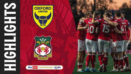 HIGHLIGHTS | Oxford United vs Wrexham AFC