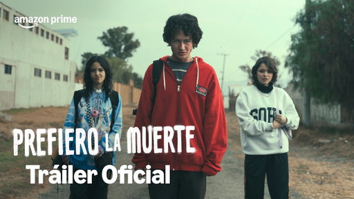 Prefiero La Muerte | Tráiler Oficial | Prime Video