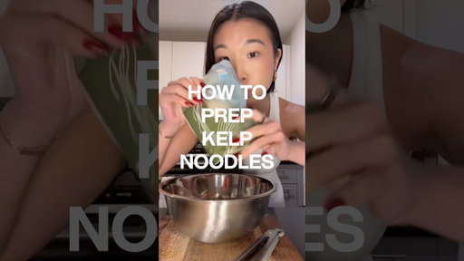 HOW TO PREP KELP NOODLES
