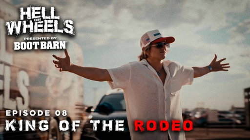 Hell on Wheels with Rocker Steiner | Episode 8 King of the Rodeo