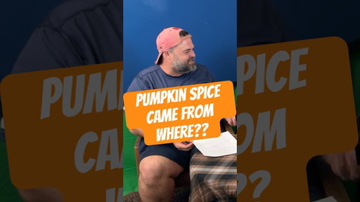 Pumpkin spice came from where?!?