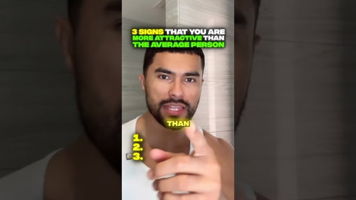 3 signs you’re more attractive than you think