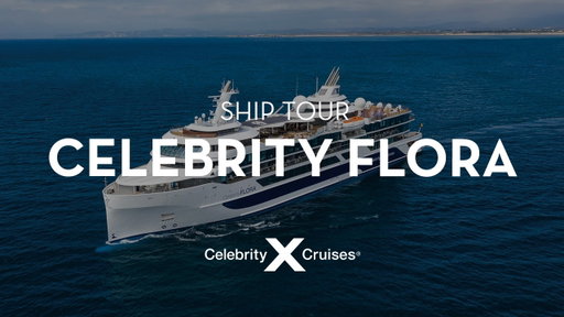 Celebrity Flora Ship Tour: Suites, Dining and Onboard Experiences | Celebrity Cruises