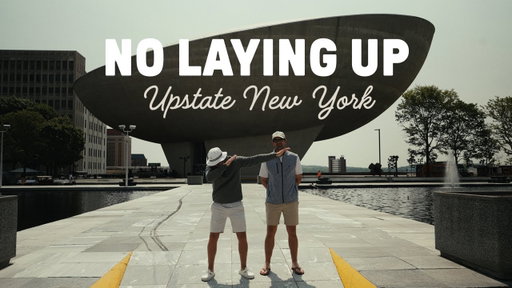 No Laying Up: Upstate New York