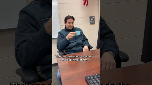 That one dad when you do the smallest thing for him