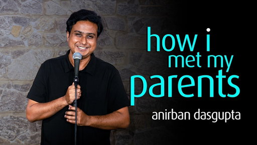 How I Met My Parents | Stand up comedy | Anirban Dasgupta