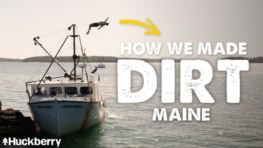 Why We Chose to Send Our Award Winning Travel Show to Maine | How We Made DIRT Maine