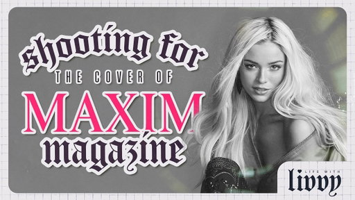 SHOOTING FOR THE COVER OF MAXIM MAGAZINE | LIFE WITH LIVVY