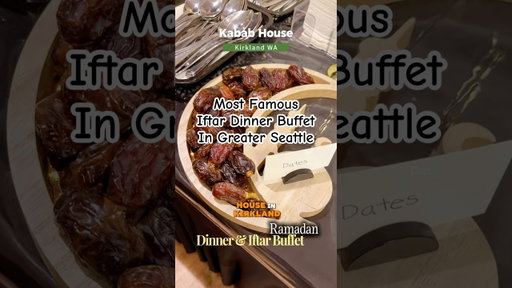 Dinner Iftar Buffet at Kabab House,  Seattle and Eastside’s Ramadan Story - #seattlefoodie #ramadan