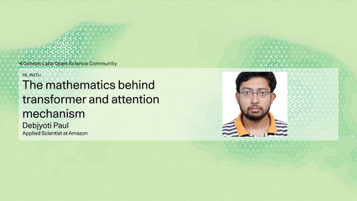 Debjyoti Paul - The mathematics behind transformer and attention mechanism