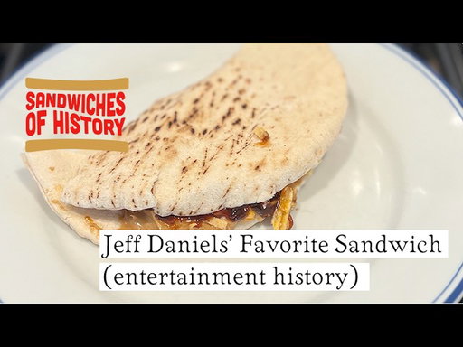 Jeff Daniels’ Favorite Sandwich (our/entertainment history) on Sandwiches of History⁣