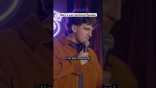 She’s a non-technical founder