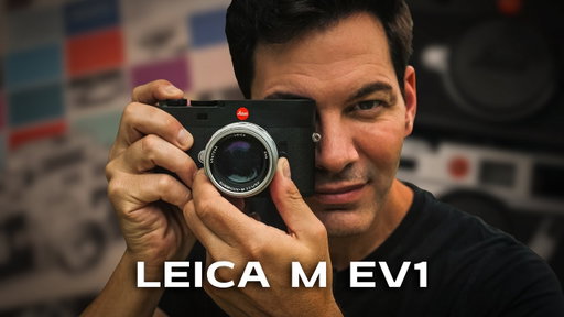Leica M EV1 Review – The Camera That Will Change Leica