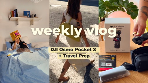 Unboxing My DJI Osmo Pocket 3 & Getting Ready to Travel | Weekly Vlog