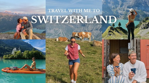 the perfect switzerland trip *hikes, paddleboard, paraglide, and travel chaos