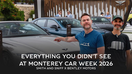 Monterey Car Week 2026: Everything You Didn't See | Smith and Sniff x Bentley Motors