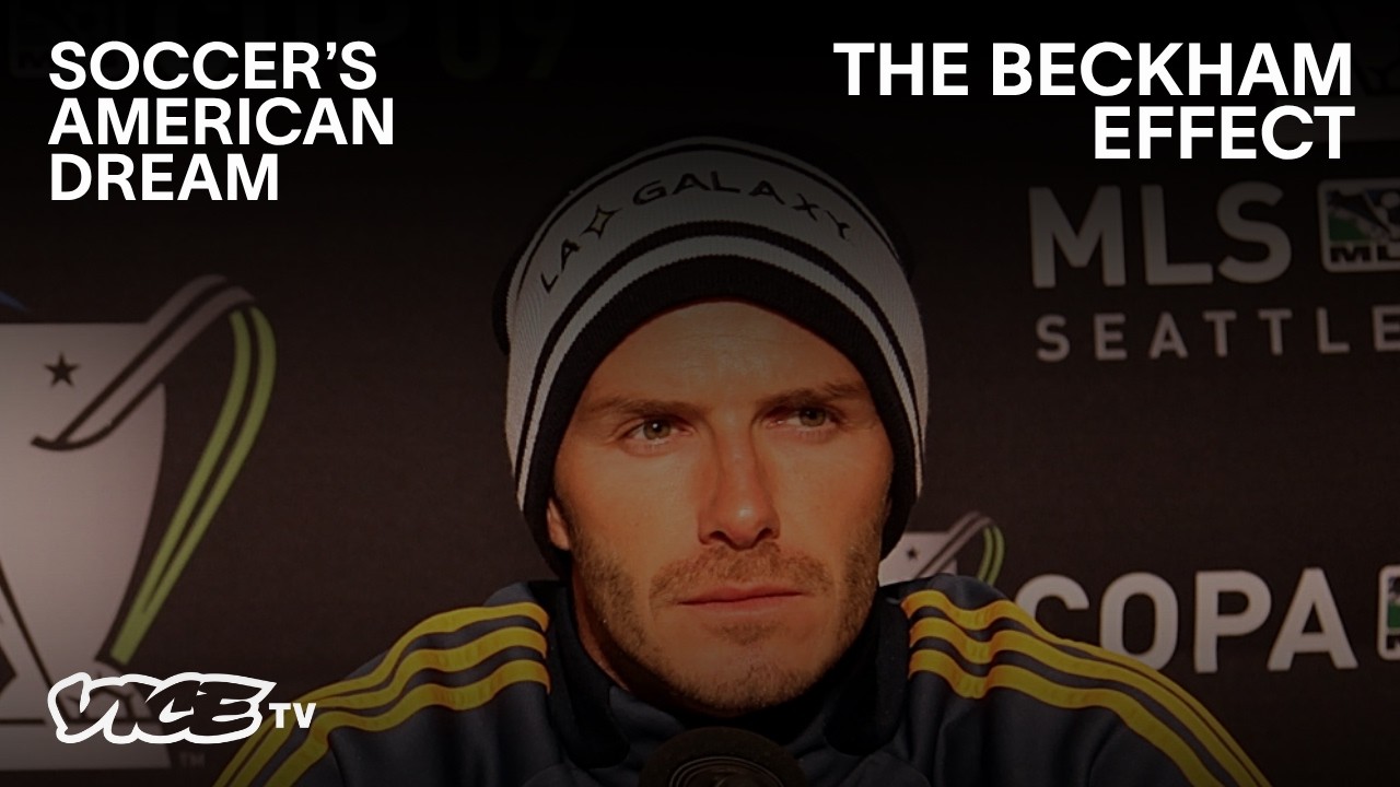 How David Beckham Changed MLS Forever | Soccer’s American Dream