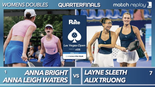 Anna Leigh Waters & Anna Bright vs Layne Sleeth & Alix Truong at the PPA Las Vegas Open Quarterfinal