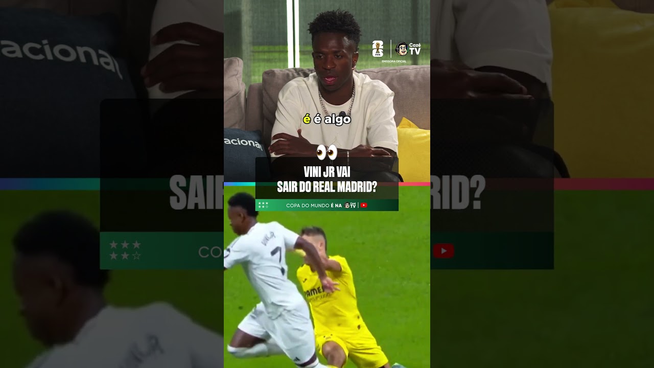 VINI JR VAI SAIR DO REAL MADRID? 🤯7️⃣🇧🇷