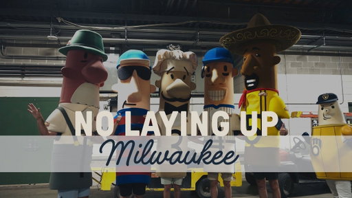 No Laying Up: Milwaukee
