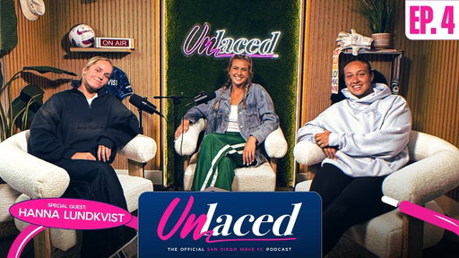 Hanna Lundkvist Loves Soccer and Sweden | Unlaced: The Official San Diego Wave FC Podcast