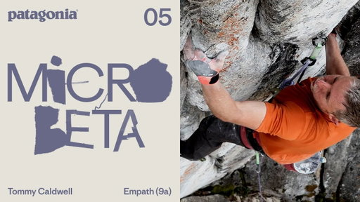 Tommy Caldwell | Empath (5.14d) | Microbeta #5 | Patagonia
