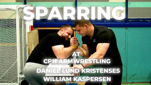 SPARRING AT COPENHAGEN ARMWRESTLING WITH DANIEL LUND KRISTENSES AND WILLIAM KASPERSEN - 08.06.2026.